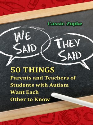 cover image of We Said, They Said: 50 Things Parents and Teachers of Students with Autism Want Each Other ...